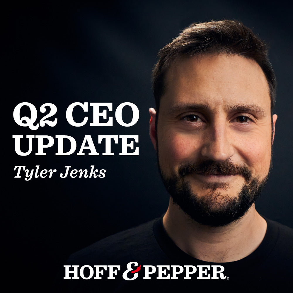 Hoff & Pepper Q2 CEO Update